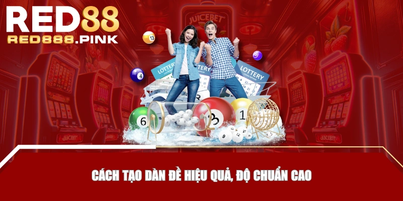 Cách tạo dàn đề hiệu quả, độ chuẩn cao