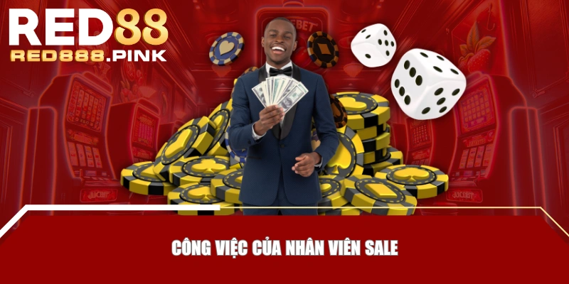Công việc của nhân viên Sale