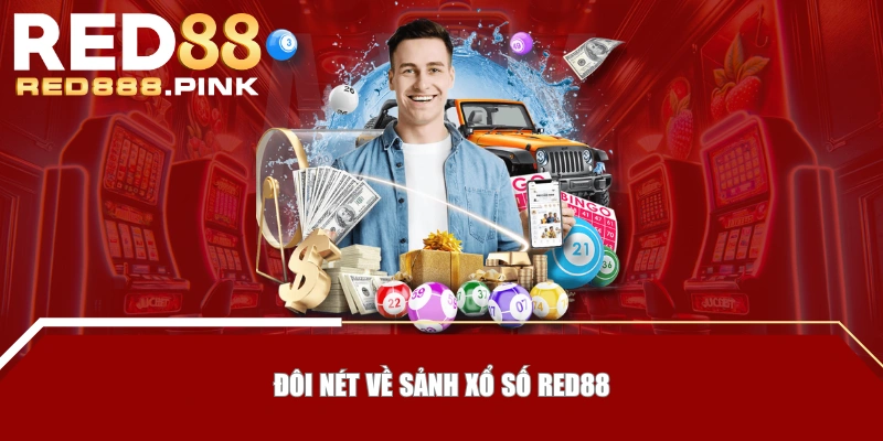 Đôi nét về sảnh xổ số RED88