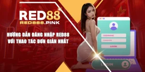 Hướng Dẫn Đăng Nhập RED88 Với Thao Tác Đơn Giản Nhất