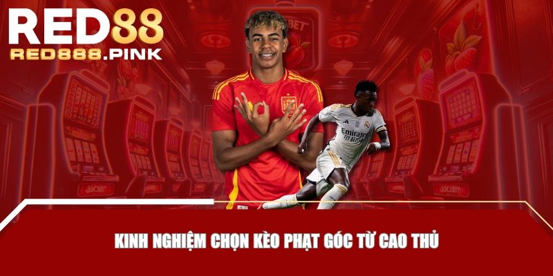 Kinh nghiệm chọn kèo phạt góc từ cao thủ