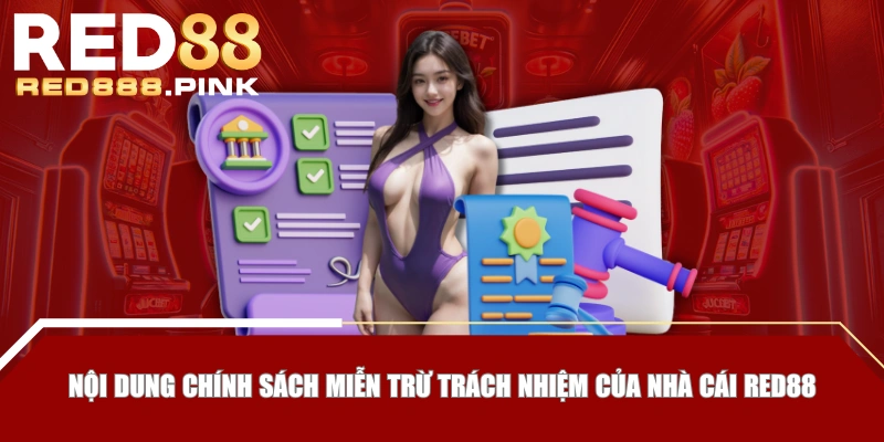 Nội dung chính sách miễn trừ trách nhiệm của nhà cái RED88
