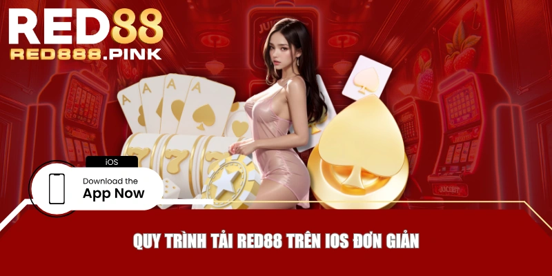 Quy trình tải RED88 trên IOS đơn giản